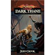 Dark Thane : The Age of Mortals by CROOK, JEFF, 9780786929412