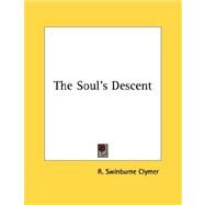 The Soul's Descent by Clymer, R. Swinburne, 9781428679412