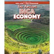 The Ancient Inca Economy by Machajewski, Sarah, 9781499419412