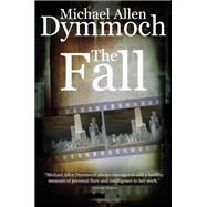 The Fall by Dymmoch, Michael Allen, 9781626819412