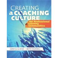 Creating a Coaching Culture for Professional Learning Communities by Kise, Jane A. G., 9781935249412