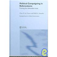 Political Campaigning in Referendums: Framing the Referendum Issue by Semetko,Holli A., 9780415349413