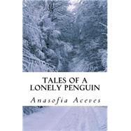 Tales of a Lonely Penguin by Aceves, Ana Sofia, 9781489509413