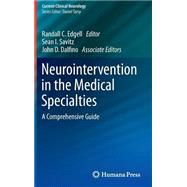 Neurointervention in the Medical Specialties by Edgell, Randall C., M.D.; Savitz, Sean I., M.D.; Dalfino, John D., M.D., 9781493919413