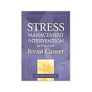 Stress Management Intervention for Women with Breast Cancer + Stress Management Intervention for Women with Breast Cancer: Therapist's Manual (Book with Manual) by Antoni, Michael H., 9781557989413