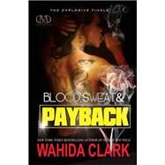 Blood, Sweat & Payback by Clark, Wahida, 9781936399413