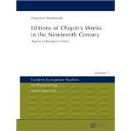 Editions of Chopins Works in the Nineteenth Century by Bonkowski, Wojciech, 9783631629413