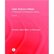 Light Science & Magic: An Introduction to Photographic Lighting by Hunter; Fil, 9780415719414