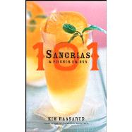 101 Sangrias and Pitcher Drinks by Haasarud, Kim; Grablewski, Alexandra, 9780470169414