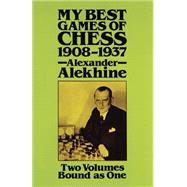 My Best Games of Chess, 1908-1937 by Alekhine, Alexander, 9780486249414