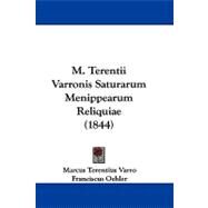 M. Terentii Varronis Saturarum Menippearum Reliquiae by Varro, Marcus Terentius; Oehler, Franciscus, 9781104209414