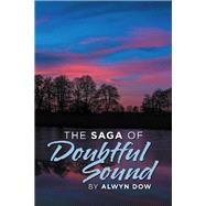 The Saga of Doubtful Sound by Dow, Alwyn, 9781490799414