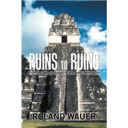 Ruins to Ruins by Wauer, Roland, 9781796019414