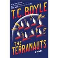 The Terranauts by Boyle, T. Coraghessan, 9780062349415