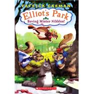 Elliot's Park #1: Saving Mr Nibbles by Carman, Patrick, 9780545019415