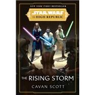 Star Wars: The Rising Storm (The High Republic) by Scott, Cavan, 9780593159415