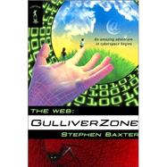 The Web: Gulliverzone by Baxter, Stephen, 9780765349415
