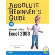Absolute Beginner's Guide to Microsoft Office Excel 2003 by Kraynak, Joe E., 9780789729415
