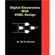 Digital Electronics With Vhdl Design by M. H. Hassan, H. Hassan, 9780981619415