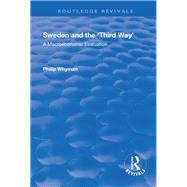 Sweden and the 'Third Way': A Macroeconomic Evaluation by Whyman,Philip, 9781138719415