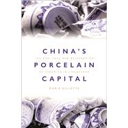 China's Porcelain Capital The Rise, Fall and Reinvention of Ceramics in Jingdezhen by Gillette, Maris Boyd, 9781474259415