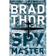 Spymaster A Thriller by Thor, Brad, 9781476789415