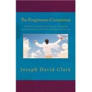 The Forgiveness Companion by Clark, Joseph David, 9781502729415