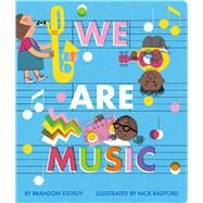 We Are Music by Stosuy, Brandon; Radford, Nick, 9781534409415