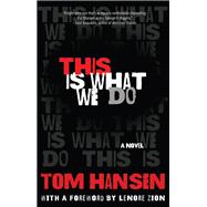 This Is What We Do by Hansen, Tom; Zion, Lenore, 9781619029415
