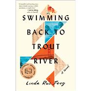Swimming Back to Trout River A Novel by Feng, Linda Rui, 9781982129415