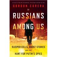 Russians Among Us by Corera, Gordon, 9780062889416