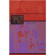 Art in the Cinematic Imagination by Felleman, Susan, 9780292709416