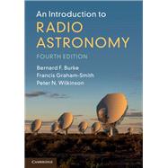 An Introduction to Radio Astronomy by Burke, Bernard F.; Graham-Smith, Francis; Wilkinson, Peter N., 9781107189416