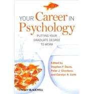 Your Career in Psychology Putting Your Graduate Degree to Work by Davis, Stephen F.; Giordano, Peter J.; Licht, Carolyn A., 9781405179416