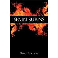 Spain Burns by Stevens, Noel, 9781440109416