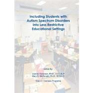 Including Students With Autism Spectrum Disorders into Less Restrictive Educational Settings by Gerenser, Joanne, Ph.d.; McDonald, Mary E., 9781452849416
