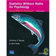 Statistics Without Maths for Psychology: Using Spss for Windows by Dancey, Christine P.; Reidy, John, 9780131249417