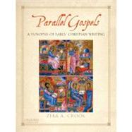 Parallel Gospels A Synopsis of Early Christian Writing by Crook, Zeba A., 9780199739417