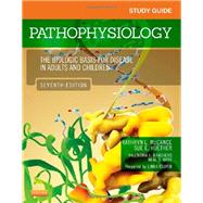 Study Guide for Pathophysiology: The Biologic Basis for Disease in Adults and Children by McCance, Kathryn L.; Huether, Sue E.; Felver, Linda, Ph.D., RN, 9780323169417