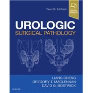 Urologic Surgical Pathology by Cheng, Liang, M.D.; MacLennan, Gregory T., M.D.; Bostwick, David G., M.D., 9780323549417