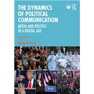 The Dynamics of Political Communication by Richard M. Perloff, 9780367279417