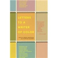 Letters to a Writer of Color by Anappara, Deepa; Soomro, Taymour; Thien, Madeleine; Yanique, Tiphanie; Guo, Xiaolu, 9780593449417