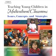 Teaching Young Children in Multicultural Classrooms Issues, Concepts, and Strategies by de Melendez, Wilma Robles, 9781418039417