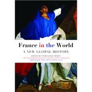 France in the World A New Global History by Boucheron, Patrick; Gerson, Stephane, 9781590519417