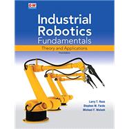 Industrial Robotics Fundamentals by Ross, Larry T.; Fardo, Stephen W.; Walach, Michael F., 9781631269417