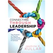 Connecting Through Leadership by Kullar, Jasmine K., 9781949539417