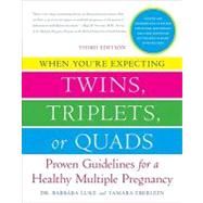 When You're Expecting Twins, Triplets, or Quads: Proven Guidelines for a Healthy Multiple Pregnancy by Luke, Barbara; Eberlein, Tamara, 9780062009418