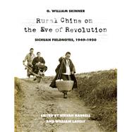 Rural China on the Eve of Revolution by Skinner, G. William; Harrell, Stevan; Lavely, William, 9780295999418