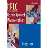 HPLC Methods for Recently Approved Pharmaceuticals by Lunn, George, 9780471669418