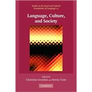 Language, Culture, and Society: Key Topics in Linguistic Anthropology by Edited by Christine Jourdan , Kevin Tuite, 9780521849418